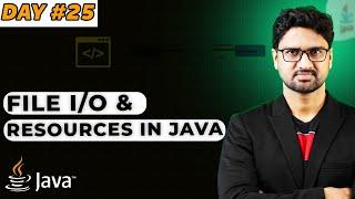 File I/O & Resources in Java | Vishwa Mohan | Day - 25