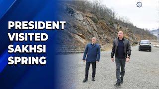 President Ilham Aliyev visited Sakhsi Spring in Shusha district