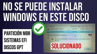 Solución: No se puede instalar Windows en este disco (Partición MRB | Sistemas EFI | discos GPT) 