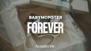 [Clean Acapella] BABYMONSTER - FOREVER