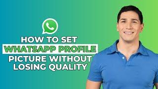 How to Set Whatsapp Profile Picture Without Losing Quality│ (2024) - Full Tutorial│Ai Hipe