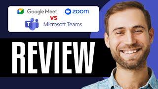 Zoom Vs Microsoft Teams Vs Google Meet | Which Is Best In 2025?