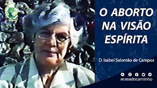 ABORTION IN THE SPIRITIST VISION -- with the medium Isabel Salomão de Campos