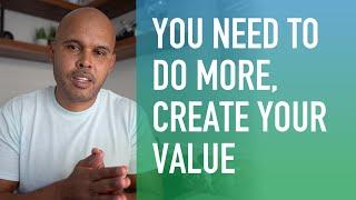 Create Your Value (Career Advice)