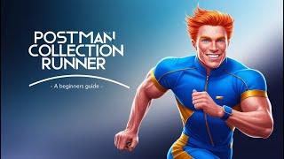 How to setup the Postman Collection Runner  - A Beginners Guide