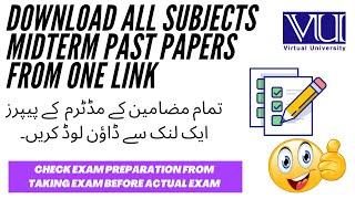 How To Download All VU Subjects Midterm Past Papers From One Link