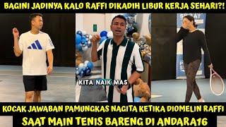 BEGINI JADINYA RAFFI KALO DI KASIH LIBUR, JAWABAN PAMUNGKAS NAGITA SETIAP DIOMELIN RAFFI MAIN TENIS?