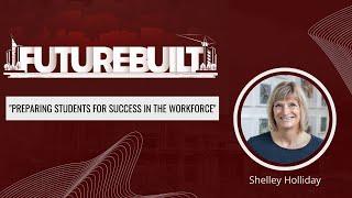 FutureBuilt Ep. 6: Preparing Students for Success in the Workforce