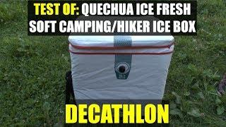 Extreme test of: QUECHUA Ice Fresh Soft Camping/Hiker Ice Box DECATHLON