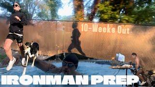 10-Weeks Out from Full Ironman | Ironman Prep | S1.E29