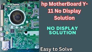 hp  MotherBoard Y-11 No Display Solution | On Off Problem Solution | No Vcc Core Generate |