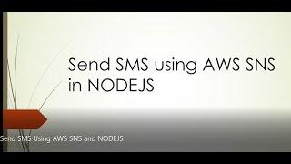 Send SMS Using AWS SNS (Simple Notification Service) and NODEJS