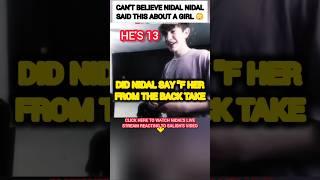 CAN'T BELIEVE Nidal Wonder said this about a Girl?! #nalish #shorts #trending #video #funny #fyp