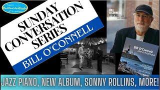 Conversation with Jazz Pianist Bill O'Connell: New Album, Sonny Rollins and More!