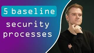 5 baseline security processes - Hacking Matters