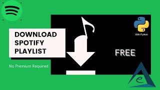 Download All Songs In The Playlist On Spotify | No Premium| Download Python Script