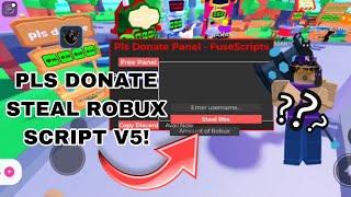 [NEW] PLS DONATE STEAL ROBUX  SCRIPT *V5* (SUPER OP) - FE ROBLOX