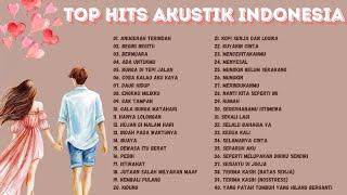 TOP HITS AKUSTIK INDONESIA || KUMPULAN LAGU POPULER DAN HITS AKUSTIK 2025