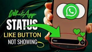 WhatsApp Status Like Option New Update | How to Fix WhatsApp Status Like Button Option Not Showing