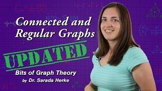 Graph Theory: 05. Connected and Regular Graphs