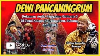 Wayang Golek GH3 Dewi Pancaningrum (Audio Panggung) - H. Asep Sunandar Sunarya