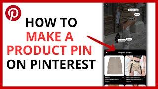 How to Make a Product Pin on Pinterest in 2024