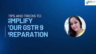 Tips and Tricks to Simplify your GSTR 9 Filing!