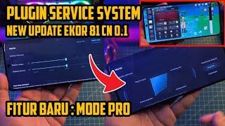 Update Plugin Layanan sistem Ekor 81 CN 0.1 Fitur Baru Mode Pro Adem No limit Wajib Coba All Xiaomi