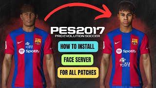 PES 2017 | How To Install Face Server PES 2017  -  For All Patches ! ( Download & Install )