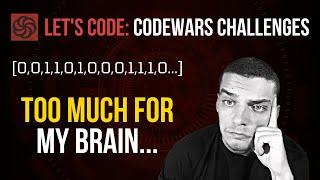 TOO MUCH FOR MY BRAIN... - Codewars Challenges #4