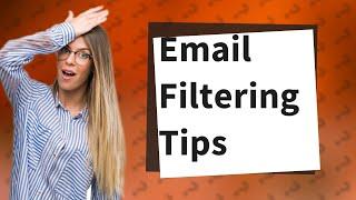 How do I filter email content?