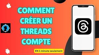 Comment utiliser l'application Instagram Threads  Comment s'inscrire à l'application Threads depuis