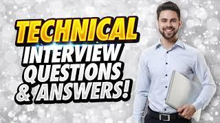 TECHNICAL Job Interview Questions And Answers!