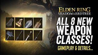 All 8 NEW Weapon Classes in Elden Ring's First DLC! - Shadow of the Erdtree