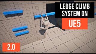 Directional Ledge Climbing System 2.0 Tutorial on UE5