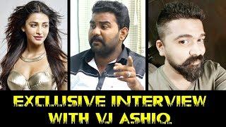 ஸ்ருதிஹாசன்னா எனக்கு பயம் | Exclusive Interview with The Untitled Show Ashiq | Vj Ashiq Interview