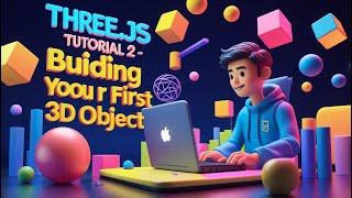 Three.js Bangla Tutorial: Episode 2 - Building Your First 3D Object