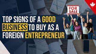 Top Signs Of A Good Business To Buy As A Foreign Entrepreneur For Immigration