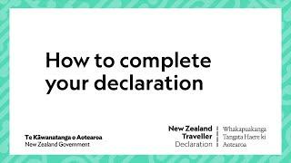 NZTD: How to complete your New Zealand Traveller Declaration (full version)