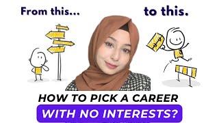 How To Pick A Career When Nothing Interests You| DO THIS!