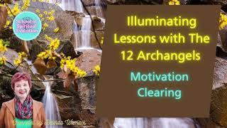 Illuminating Lessons, Motivation, Clearing Trauma| Belinda Womack and The 12 Archangels Spirituality