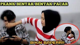 PRANK BENTAK BENTAKIN PACAR !!BIKIN BAPERR ??