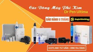 [Thiết Bị Spa Sài Gòn] Giới Thiệu Và Hướng Dẫn Sử Dụng Máy Phi Kim Dr Pen Ultima A6 - A1C- A1W