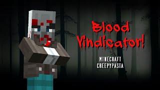 Minecraft Creepypasta | BLOOD VINDICATOR