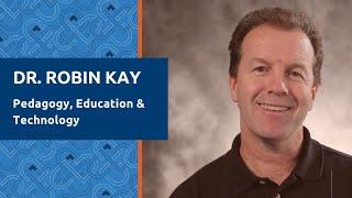 Dr. Robin Kay: Pedagogy, Education & Technology