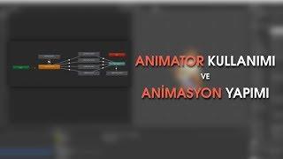 [Unity3D] Animator Kullanımı ve Temel Animasyon Oluşturma