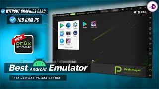 (New) Peak App Player - Best Android Emulator For Low End PC Free Fire, Without GPU, NO LAG