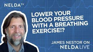 How to Lower Your Blood Pressure with a Simple Exercise from James Nestor