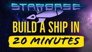 Starbase Tutorial: Build A Ship in 20 Minutes!