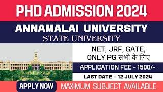 New PhD Admission 2024 | Annamalai University | State University with NAAC A+ | Fellowship| Apply